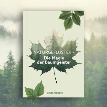 Naturgeflüster - Die Magie der Baumgeister Laura Nawara