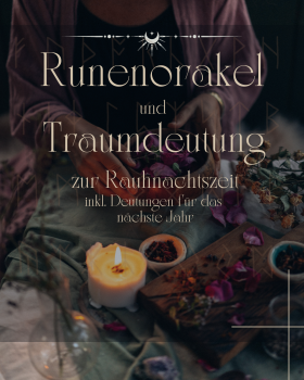 Runenorakel und Traumdeutung zur Rauhnachtszeit inkl. Deutungen 12.12. - 14.12.2025